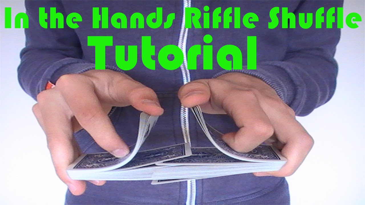 How to shuffle cards! In the Hands Riffle Shuffle Tutorial Shuffle